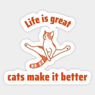 Life is great, cats make it better Sticker